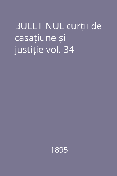 BULETINUL curții de casațiune și justiție vol. 34