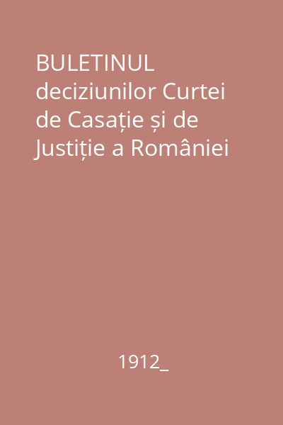 BULETINUL deciziunilor Curtei de Casație și de Justiție a României