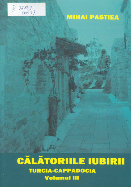 Călătoriile iubirii : [roman] Vol.3 : Turcia - Cappadocia