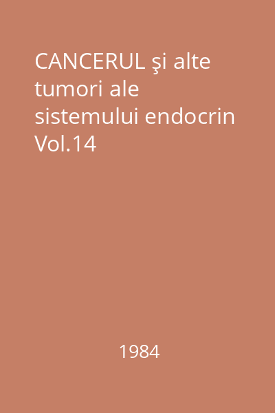 CANCERUL şi alte tumori ale sistemului endocrin Vol.14