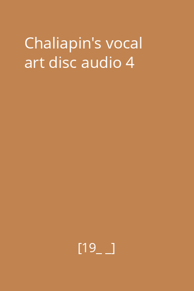 Chaliapin's vocal art disc audio 4