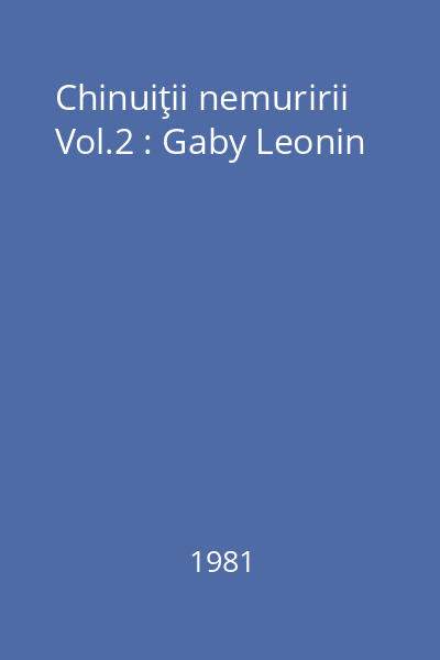 Chinuiţii nemuririi Vol.2 : Gaby Leonin