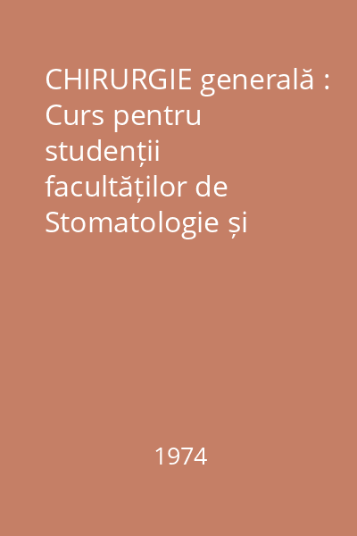 CHIRURGIE generală : Curs pentru studenții facultăților de Stomatologie și Pediatrie vol.1