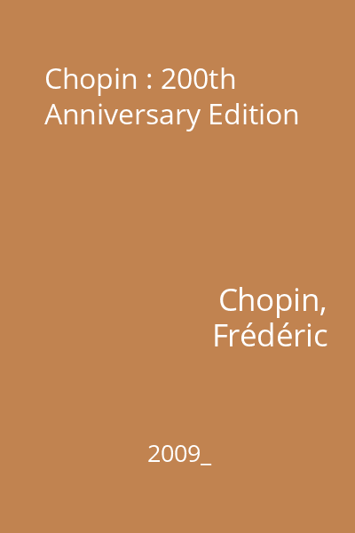 Chopin : 200th Anniversary Edition