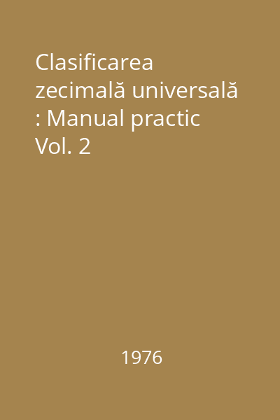 Clasificarea zecimală universală : Manual practic Vol. 2