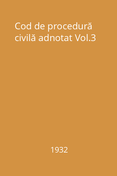Cod de procedură civilă adnotat Vol.3