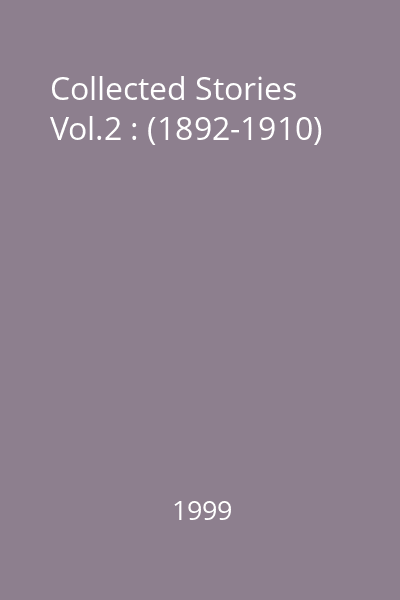 Collected Stories Vol.2 : (1892-1910)