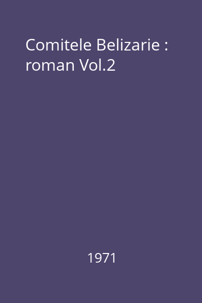 Comitele Belizarie : roman Vol.2