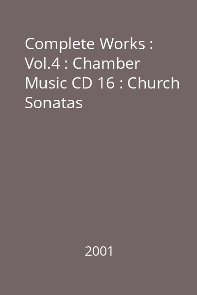 Complete Works : Vol.4 : Chamber Music CD 16 : Church Sonatas