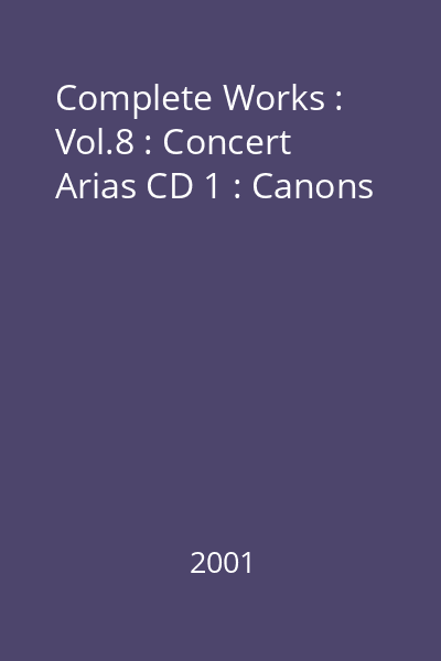 Complete Works : Vol.8 : Concert Arias CD 1 : Canons