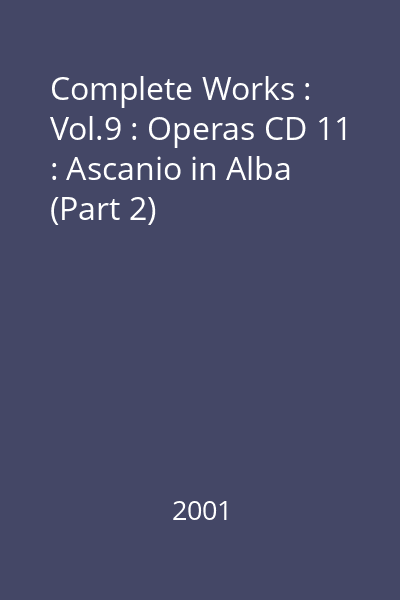 Complete Works : Vol.9 : Operas CD 11 : Ascanio in Alba (Part 2)