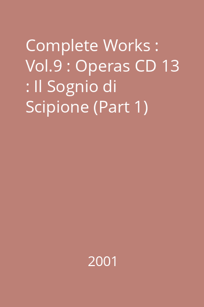 Complete Works : Vol.9 : Operas CD 13 : Il Sognio di Scipione (Part 1)
