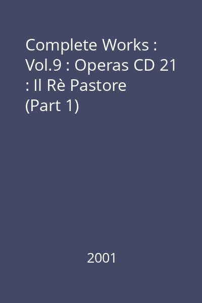 Complete Works : Vol.9 : Operas CD 21 : Il Rè Pastore (Part 1)