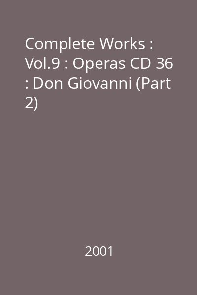 Complete Works : Vol.9 : Operas CD 36 : Don Giovanni (Part 2)