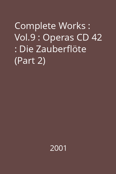 Complete Works : Vol.9 : Operas CD 42 : Die Zauberflöte (Part 2)