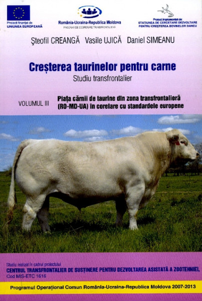 Creșterea taurinelor pentru carne : studiu transfrontalier Vol.3 : Piața cărnii de taurine din zona transfrontalieră (RO-MD-UA) în corelare cu standardele europene