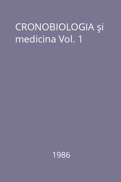 CRONOBIOLOGIA şi medicina Vol. 1