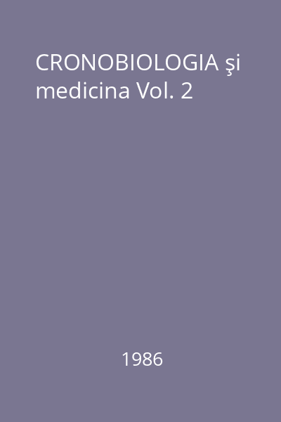 CRONOBIOLOGIA şi medicina Vol. 2
