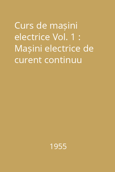 Curs de mașini electrice Vol. 1 : Mașini electrice de curent continuu