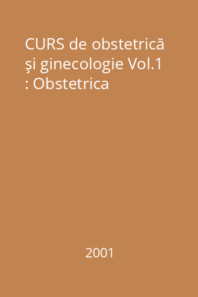 CURS de obstetrică şi ginecologie Vol.1 : Obstetrica