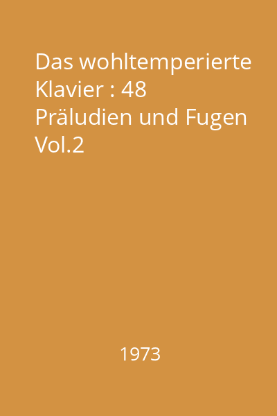 Das wohltemperierte Klavier : 48 Präludien und Fugen Vol.2