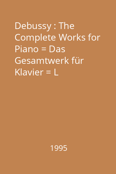 Debussy : The Complete Works for Piano = Das Gesamtwerk für Klavier = L 'integrale pour piano    Walter Gieseking CD 4 : Suite bergamasque, Danse bohémienne, Rêverie, Mazurka, Valse romantique, Deux Arabesques, Nocturne, Danse (Tarentelle styrienne), Ballade, Fantaise pour piano et ochestra