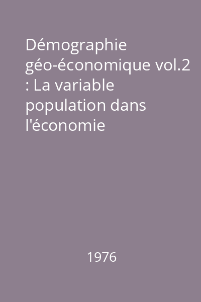 Démographie géo-économique vol.2 : La variable population dans l'économie