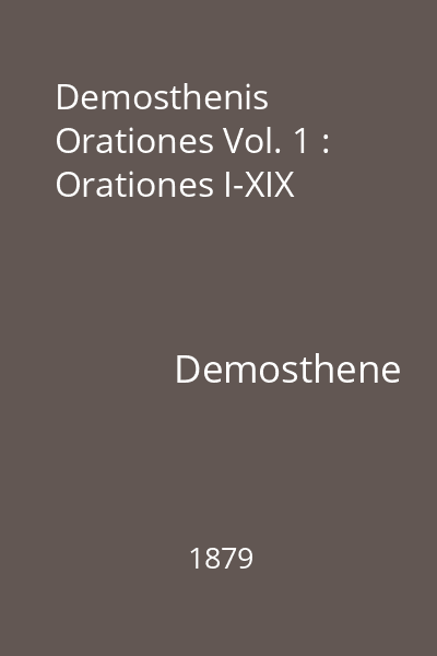 Demosthenis Orationes Vol. 1 : Orationes I-XIX