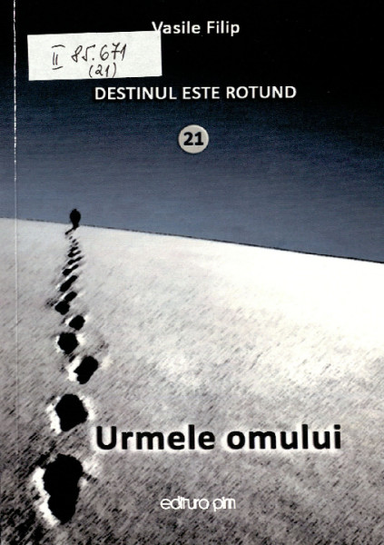Destinul este rotund : [roman] Vol.21 : Urmele omului