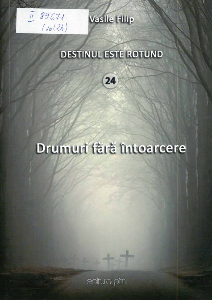 Destinul este rotund : [roman] Vol.24 : Drumuri fără întoarcere