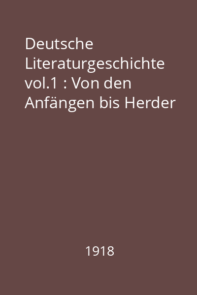 Deutsche Literaturgeschichte vol.1 : Von den Anfängen bis Herder