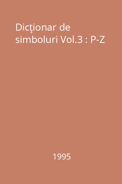 Dicţionar de simboluri Vol.3 : P-Z