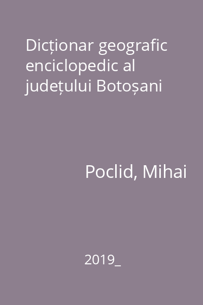 Dicționar geografic enciclopedic al județului Botoșani