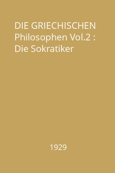 DIE GRIECHISCHEN Philosophen Vol.2 : Die Sokratiker