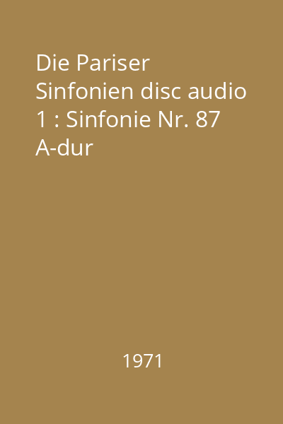 Die Pariser Sinfonien disc audio 1 : Sinfonie Nr. 87 A-dur