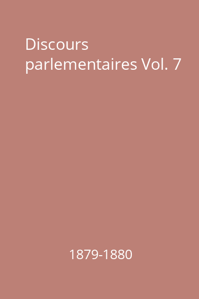 Discours parlementaires Vol. 7
