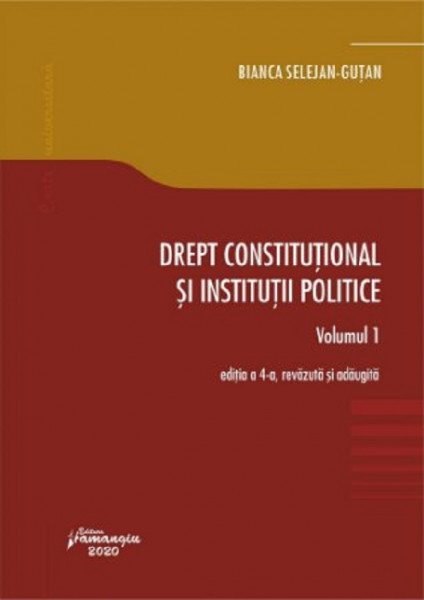 Drept constituţional și instituții politice : [curs universitar] Vol.1