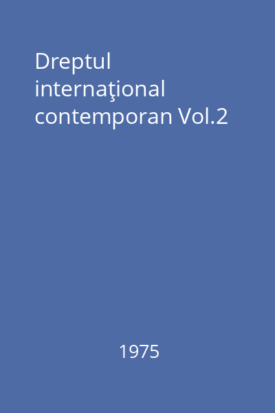 Dreptul internaţional contemporan Vol.2