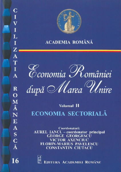 ECONOMIA României după Marea Unire Vol.2 : Economia sectorială