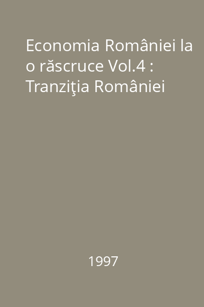 Economia României la o răscruce Vol.4 : Tranziţia României