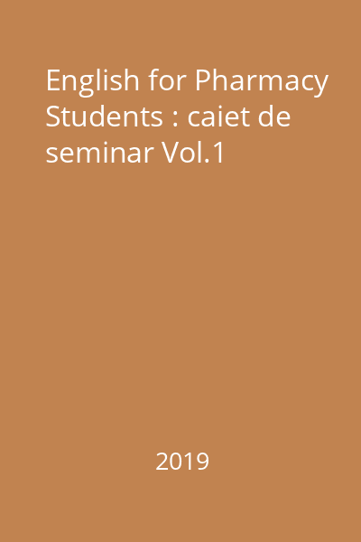 English for Pharmacy Students : caiet de seminar Vol.1