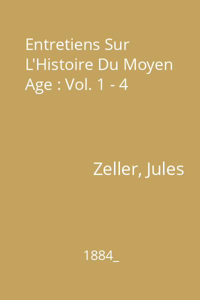 Entretiens Sur L'Histoire Du Moyen Age : Vol. 1 - 4