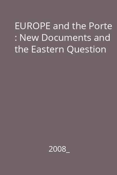 EUROPE and the Porte : New Documents and the Eastern Question