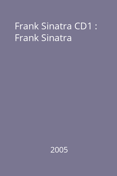 Frank Sinatra CD1 : Frank Sinatra