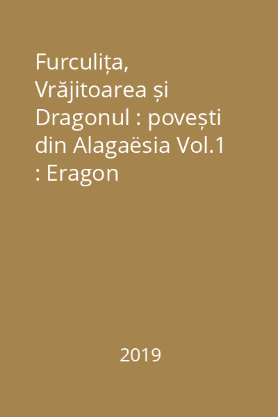Furculița, Vrăjitoarea și Dragonul : povești din Alagaësia Vol.1 : Eragon