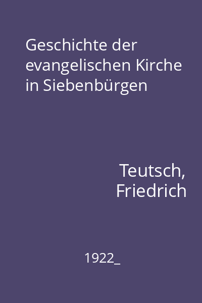 Geschichte der evangelischen Kirche in Siebenbürgen
