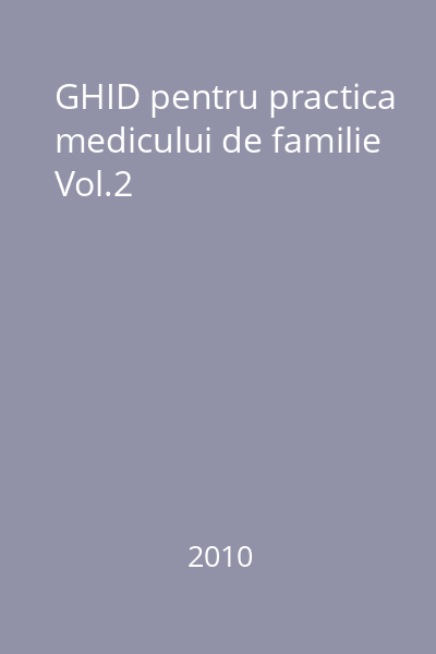 GHID pentru practica medicului de familie Vol.2