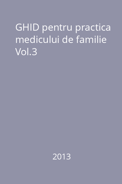 GHID pentru practica medicului de familie Vol.3