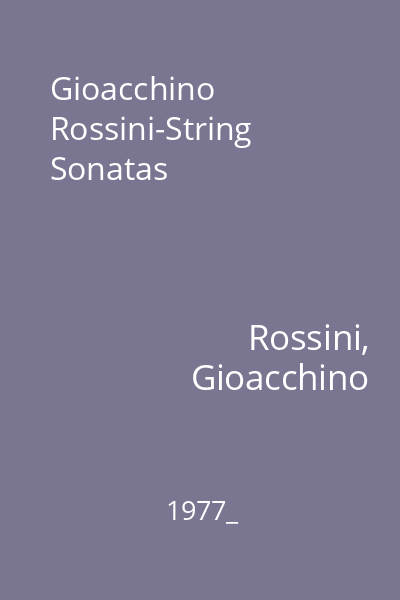 Gioacchino Rossini-String Sonatas