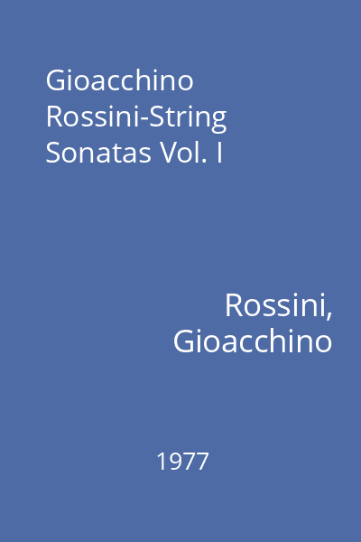 Gioacchino Rossini-String Sonatas Vol. I